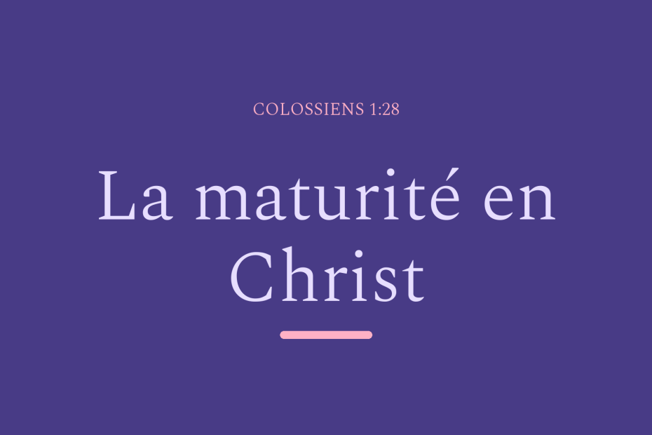 La maturité en Christ
