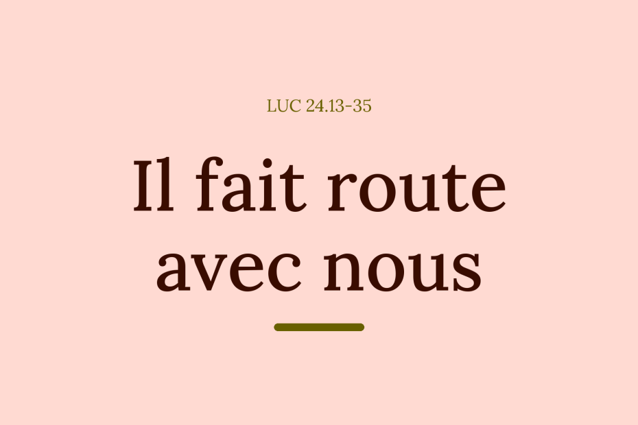 Il fait route avec nous