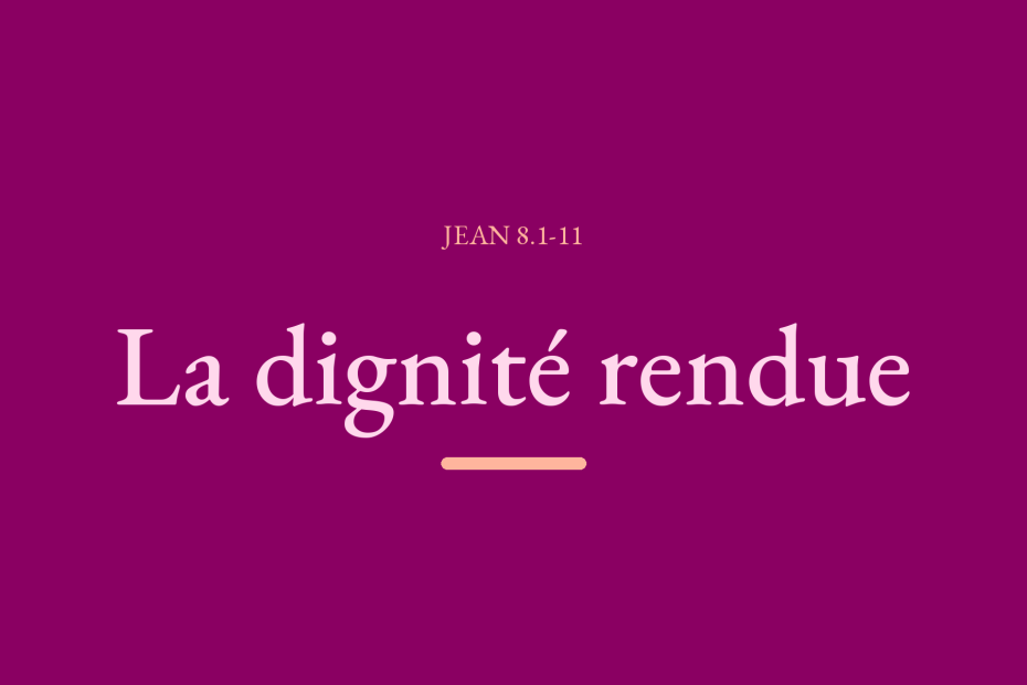 La dignité rendue