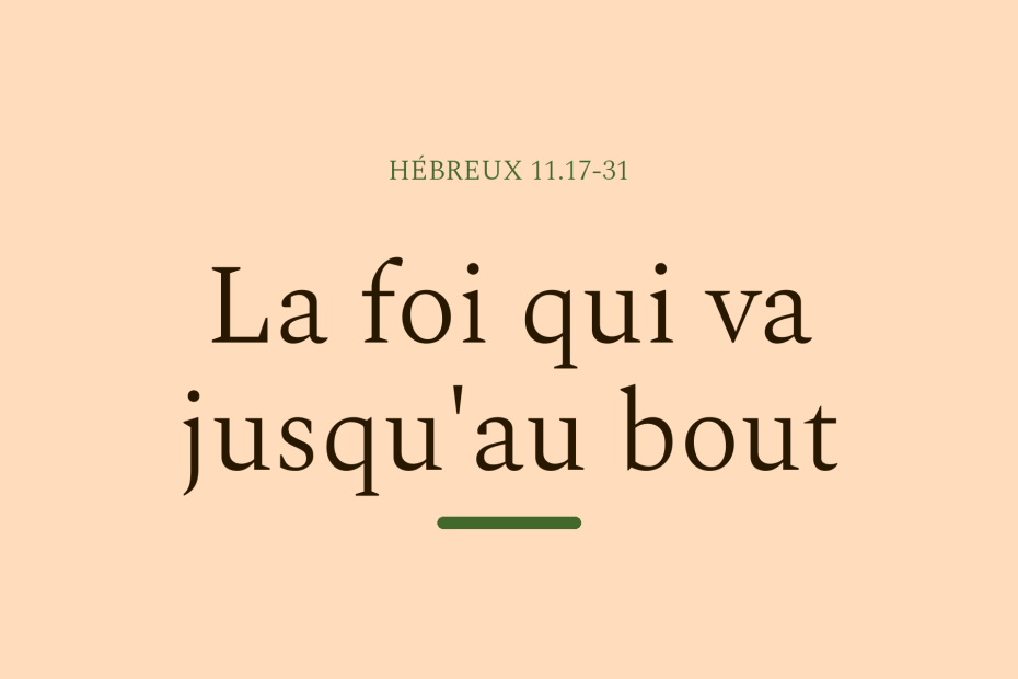 La foi qui va jusqu'au bout