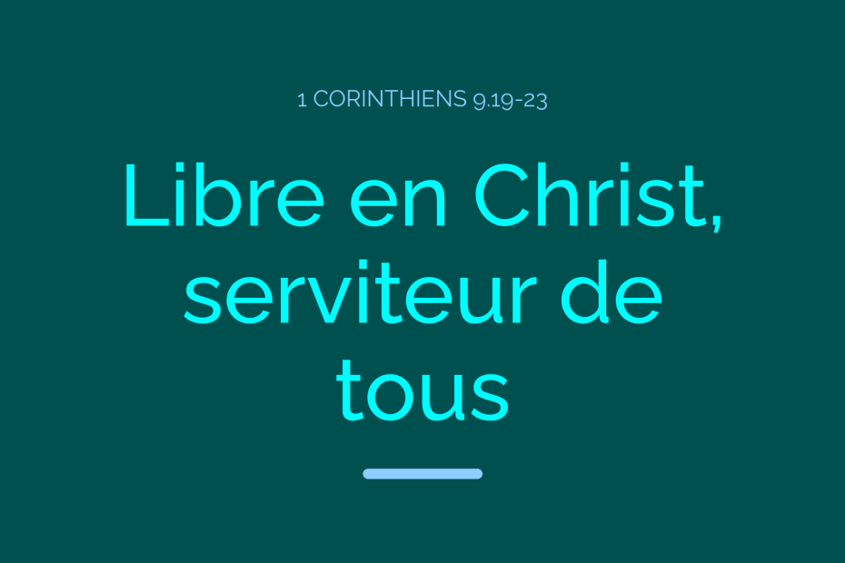 Libre en Christ, serviteur de tous